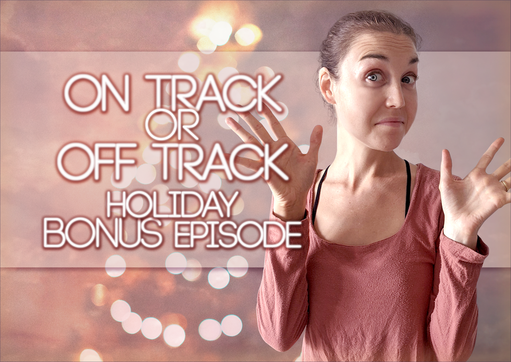 On Track Or Off Track?! Holiday Bonus Episode