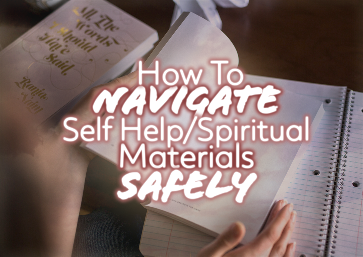 How To Navigate Self Help/Spirituality Materials Safely